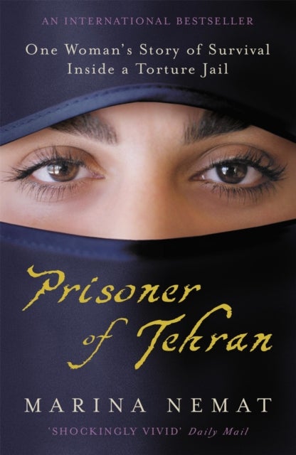 Prisoner of Tehran - One Woman's Story of Survival Inside a Torture Jail