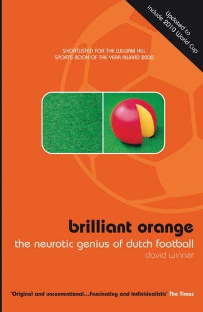 Brilliant Orange - The Neurotic Genius of Dutch Football