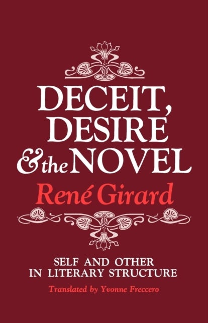 Deceit, Desire, and the Novel - Self and Other in Literary Structure
