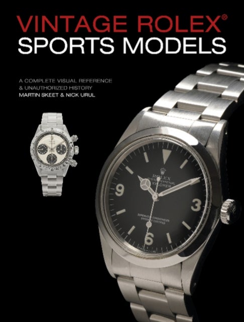Vintage Rolex Sports Models, 4th Edition - A Complete Visual Reference & Unauthorized History