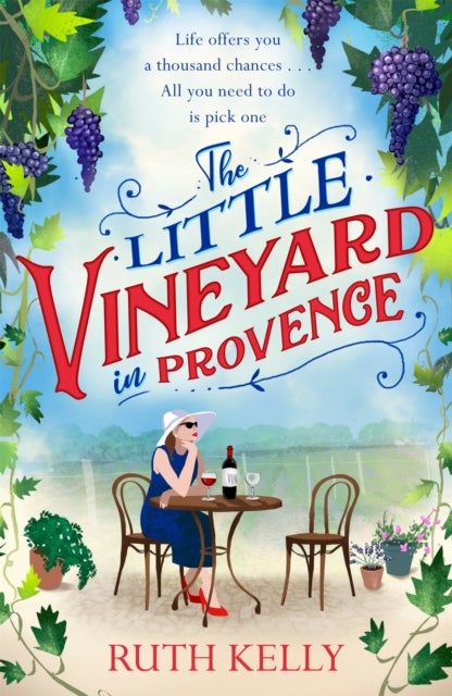 The Little Vineyard in Provence - The perfect feel-good story for readers looking to escape