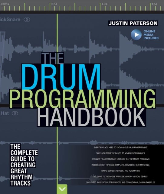 The Drum Programming Handbook - The Complete Guide to Creating Great Rhythm Tracks: With Online Resource