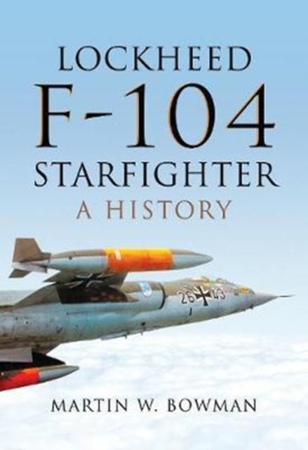Lockheed F-104 Starfighter - A History