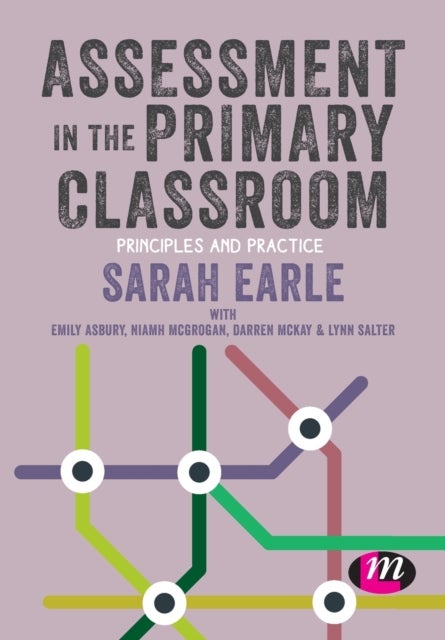 Assessment in the Primary Classroom - Principles and practice