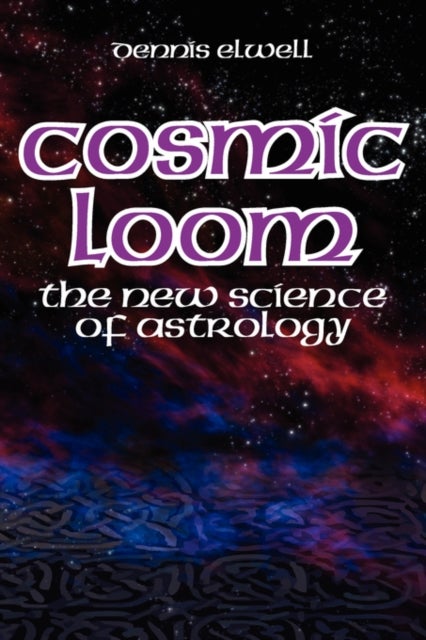 Cosmic Loom - The New Science of Astrology