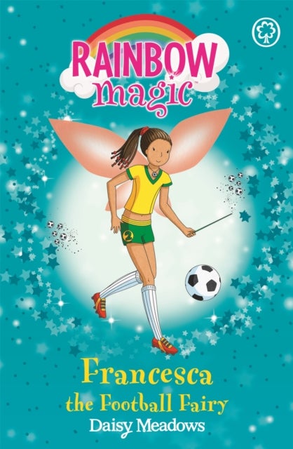 Rainbow Magic: Francesca the Football Fairy - The Sporty Fairies Book 2