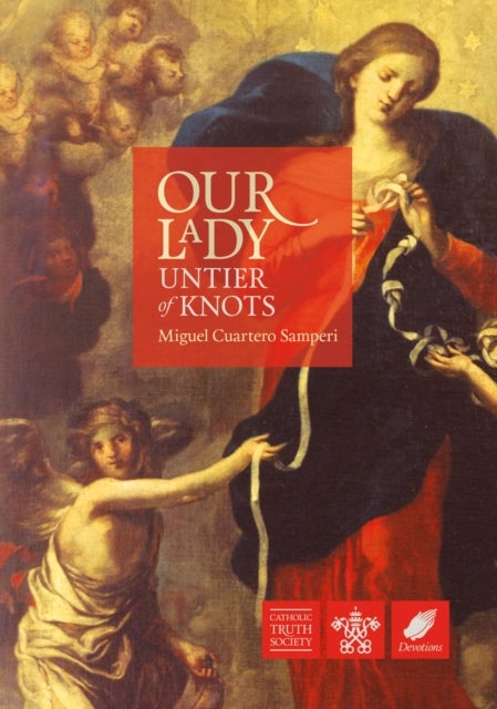 Our Lady, Untier of Knots - Story of a Marian Devotion
