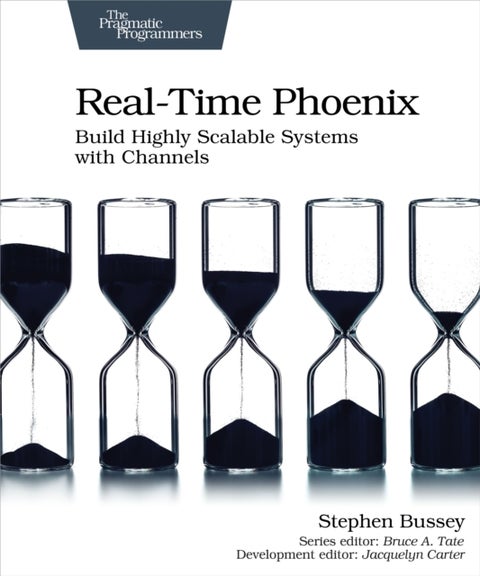 Real-time Phoenix - Build Highly Scalable Systems with Channels