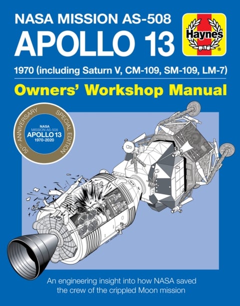 Apollo 13 Manual 50th Anniversary Edition - 1970 (including Saturn V, CM-109, SM-109, LM-7)