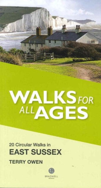 Walks for All Ages East Sussex - 20 Short Walks for All the Family