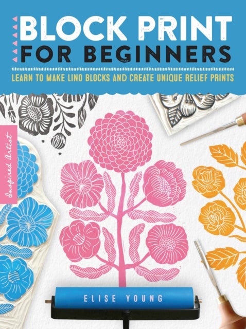Block Print for Beginners - Learn to make lino blocks and create unique relief prints