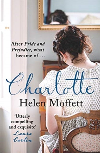Charlotte - The captivating Pride & Prejudice retelling. Perfect for fans of The Other Bennet Sister