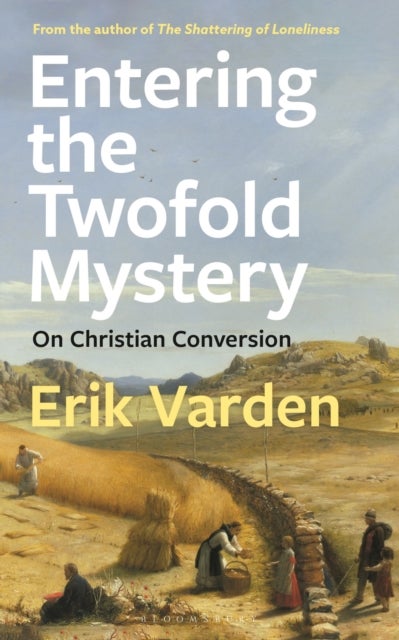 Entering the Twofold Mystery - On Christian Conversion