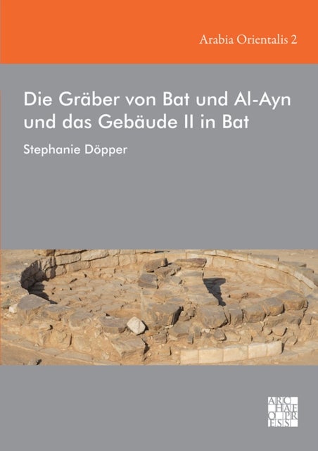 Die Graber von Bat und Al-Ayn und das Gebaude II in Bat