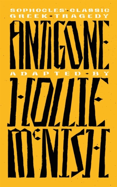 Antigone - A New Adaptation of the Classic Greek Tragedy