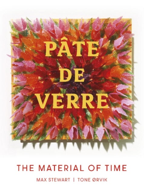 Pate de Verre - The Material of Time