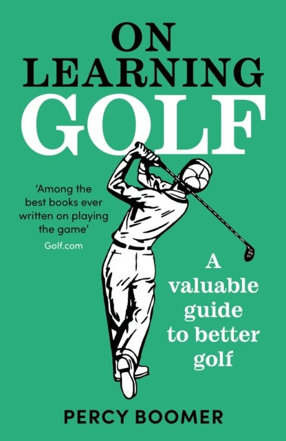 On Learning Golf - A valuable guide to better golf