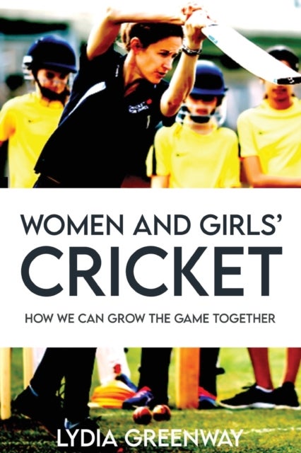 Women and Girls' Cricket - How We Can Grow the Game Together