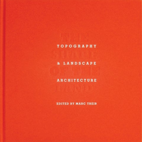 The Shape of the Land - Topography & Landscape Architecture