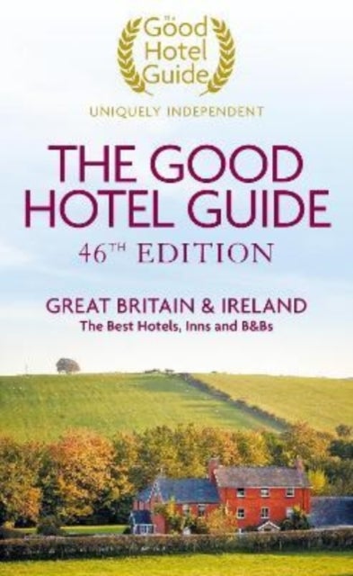 The Good Hotel Guide - Great Britain & Ireland
