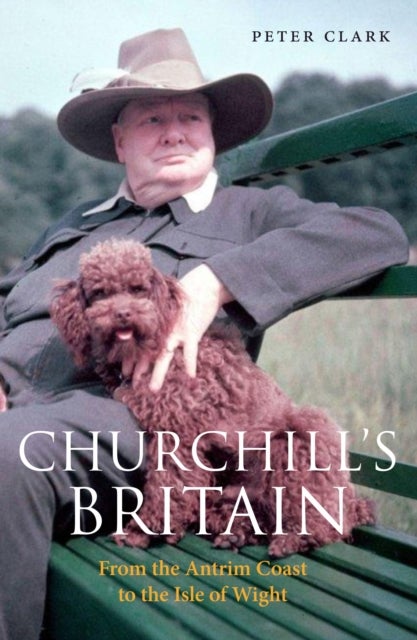 Churchill's Britain - From the Antrim Coast to the Isle of Wight