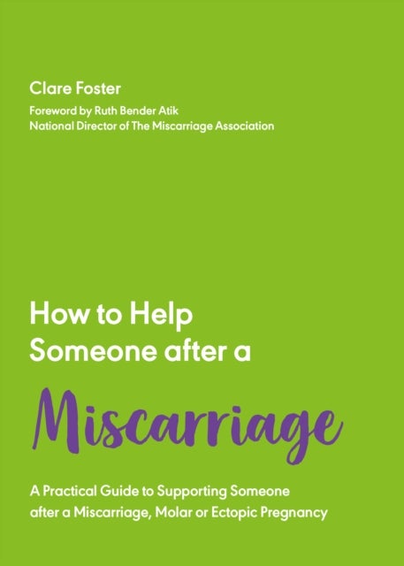 How to Help Someone After a Miscarriage - A Practical Handbook