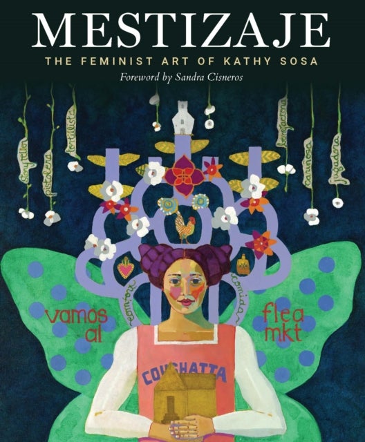 Mestizaje - The Feminist Art of Kathy Sosa