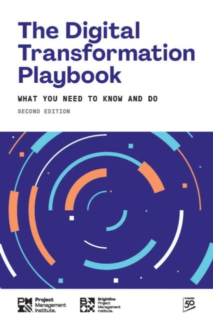The Digital Transformation Playbook - SECOND Edition - What You Need to Know and Do