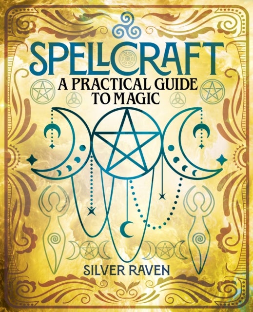 Spellcraft - A Practical Guide to Magic