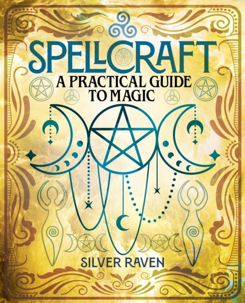 Spellcraft - A Practical Guide to Magic