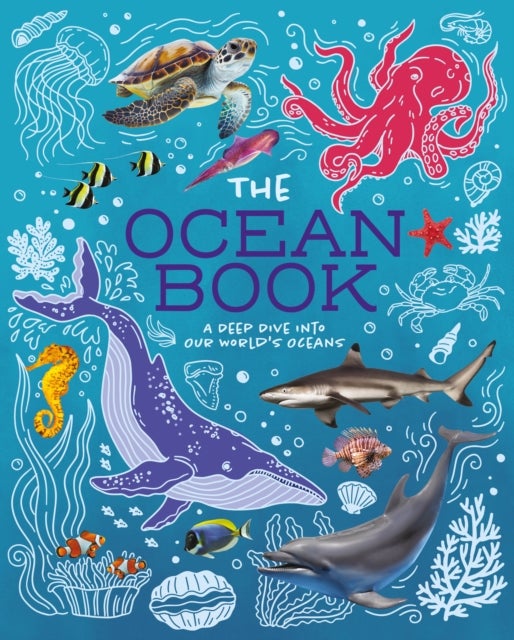 The Ocean Book - A Deep Dive into Our World's Oceans