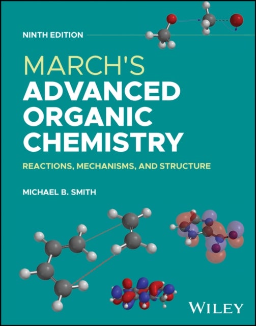 March's Advanced Organic Chemistry - Reactions, Mechanisms, and Structure