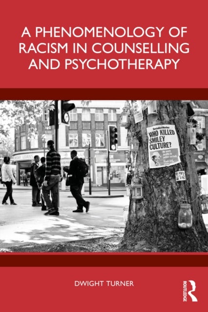 A Phenomenology of Racism in Counselling and Psychotherapy