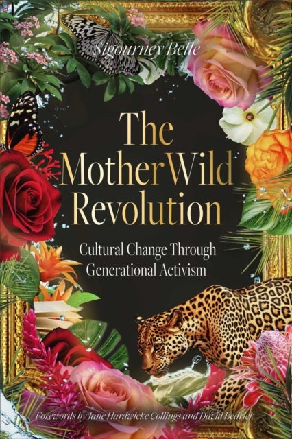 The MotherWild Revolution - Cultural Change through Generational Activisim