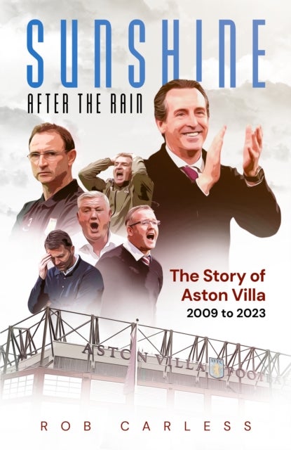 Sunshine After the Rain - Aston Villa's Rise from the Championship to the Champions League