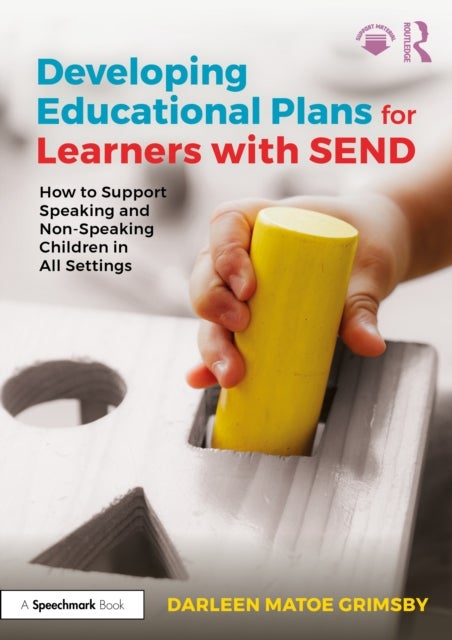 Developing Educational Plans for Learners with SEND - How to Support Speaking and Non-Speaking Children in All Settings