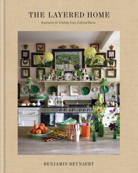 The Layered Home - Inspiration for Creating Cozy, Collected Rooms