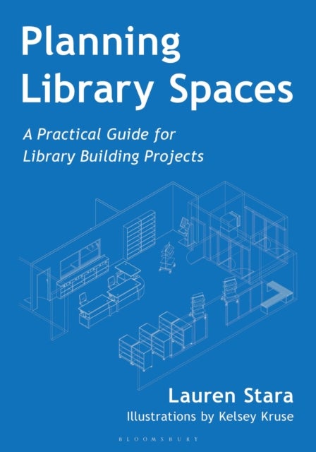Planning Library Spaces - A Practical Guide for Library Building Projects