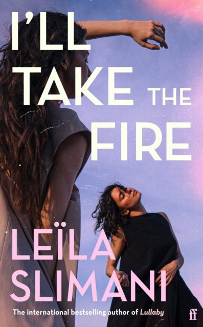 I'll Take the Fire - The daring new novel from the international bestselling author