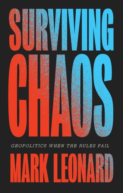 Surviving Chaos - Geopolitics When the Rules Fail