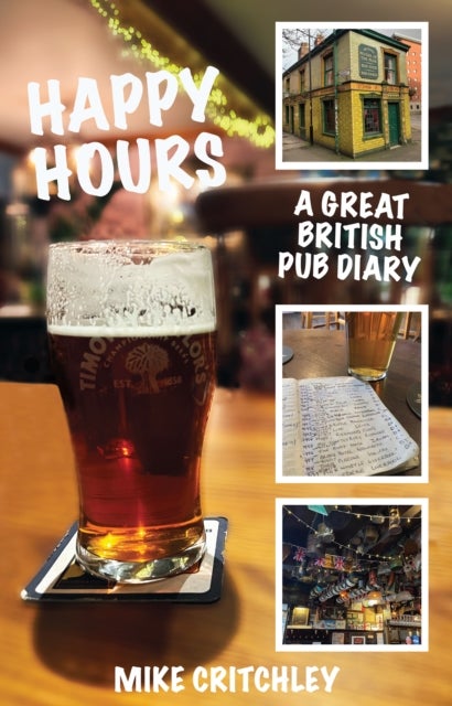 Happy Hours - A Great British Pub Diary
