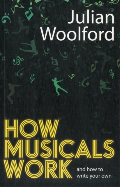 How Musicals Work - And How to Write Your Own