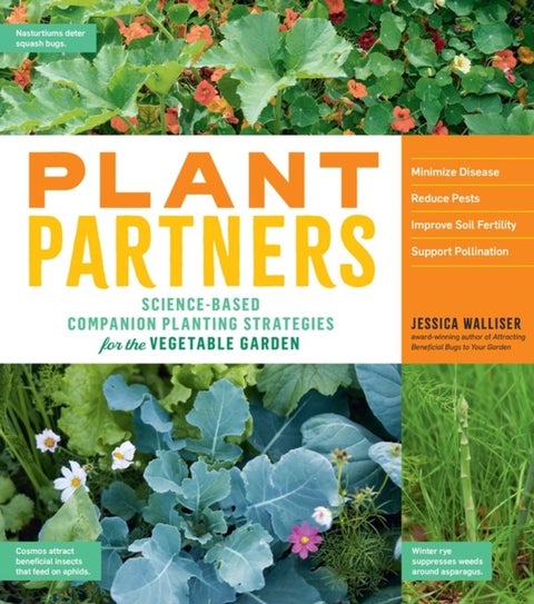 Plant Partners - Science-Based Companion Planting Strategies for the Vegetable Garden