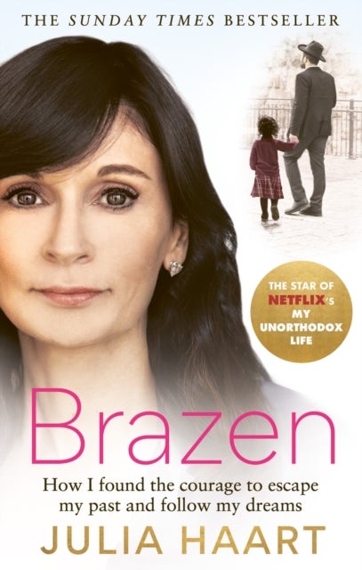 Brazen - How I found the courage to escape my past and follow my dreams