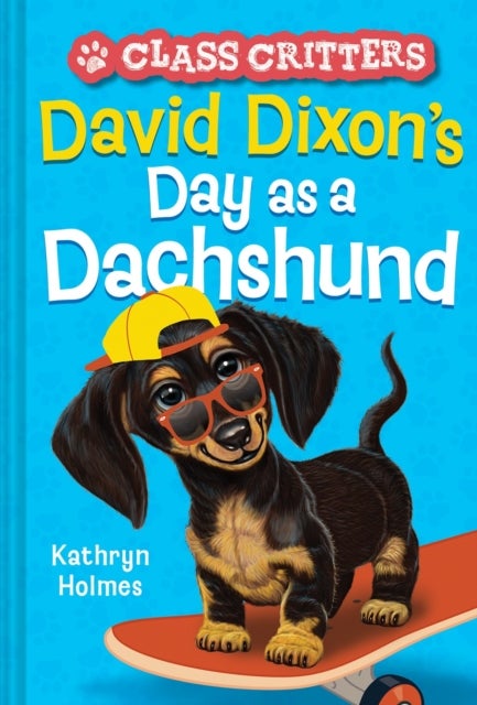 David Dixon¿s Day as a Dachshund (Class Critters #2)