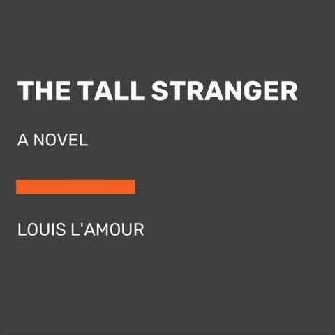 The Tall Stranger - A Novel (Unabridged)