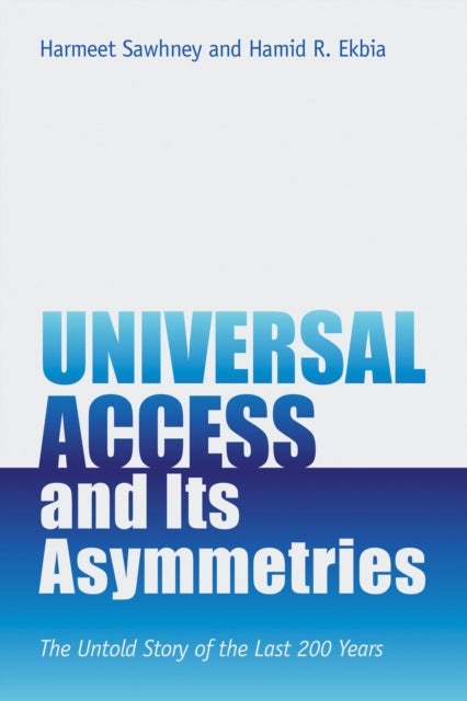 Universal Access and Its Asymmetries - The Untold Story of the Last 200 Years