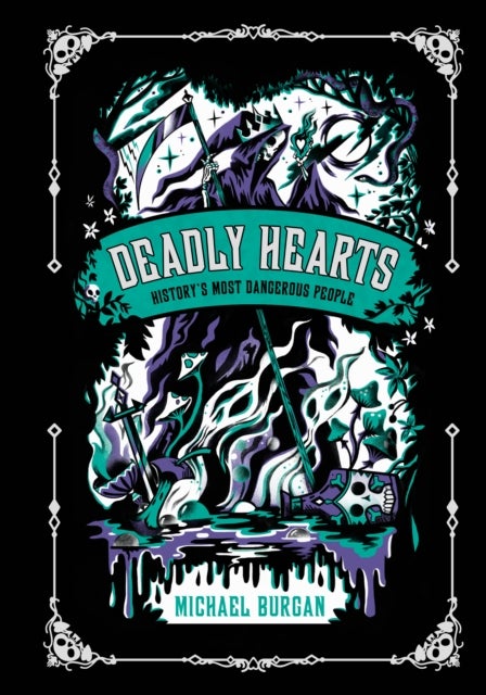 Deadly Hearts - History's Most Dangerous People