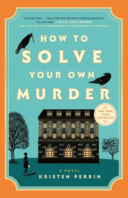 How to Solve Your Own Murder - A Novel