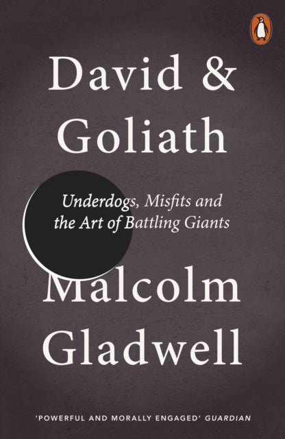 David and Goliath - underdogs, misfits and the art of battling giants